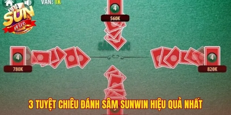 Tuyệt chiêu đánh Sâm SUNWIN từ sắp bài đến dứt điểm